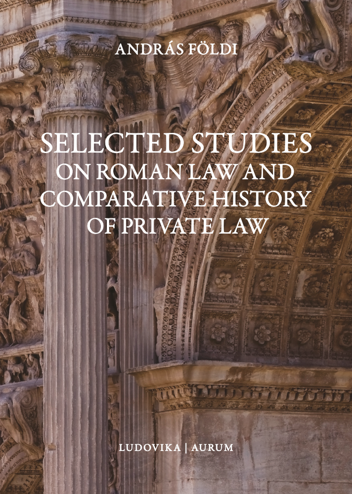 Selected Studies on Roman Law and Comparative History of Private Law