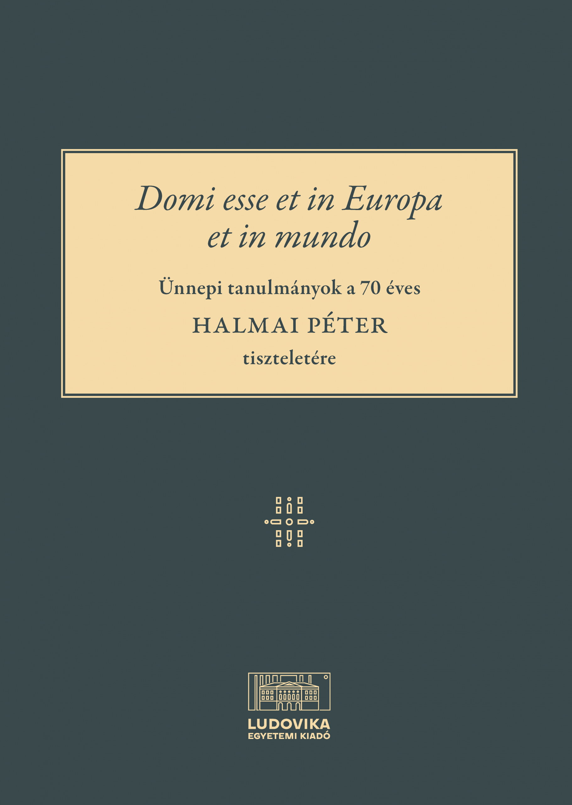 Domi esse et in Europa et in mundo