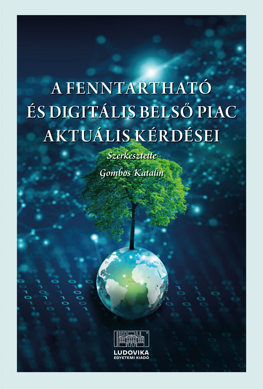 A fenntartható és digitális belső piac aktuális kérdései