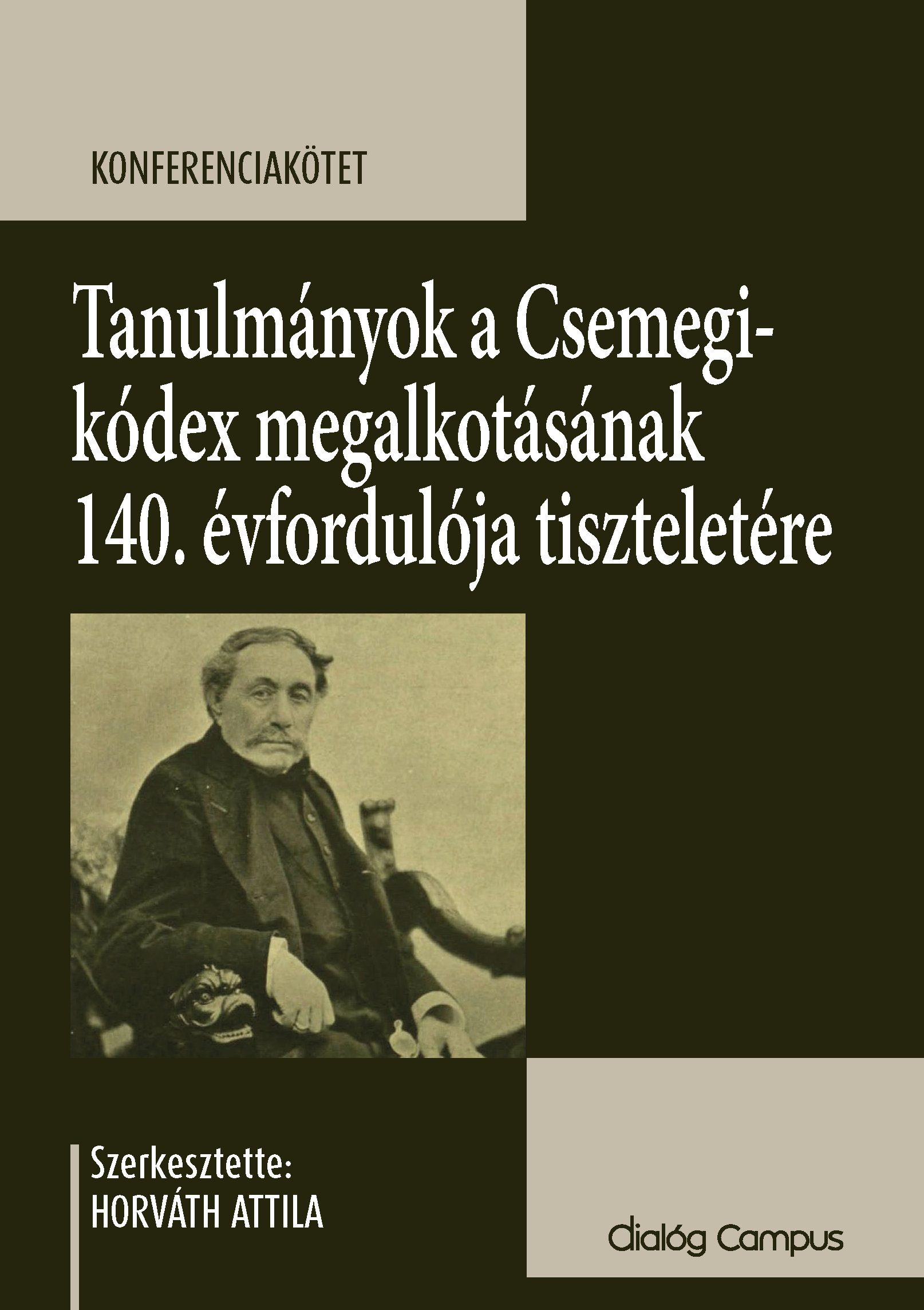 Tanulmányok a Csemegi-kódex megalkotásának 140. évfordulója tiszteletére